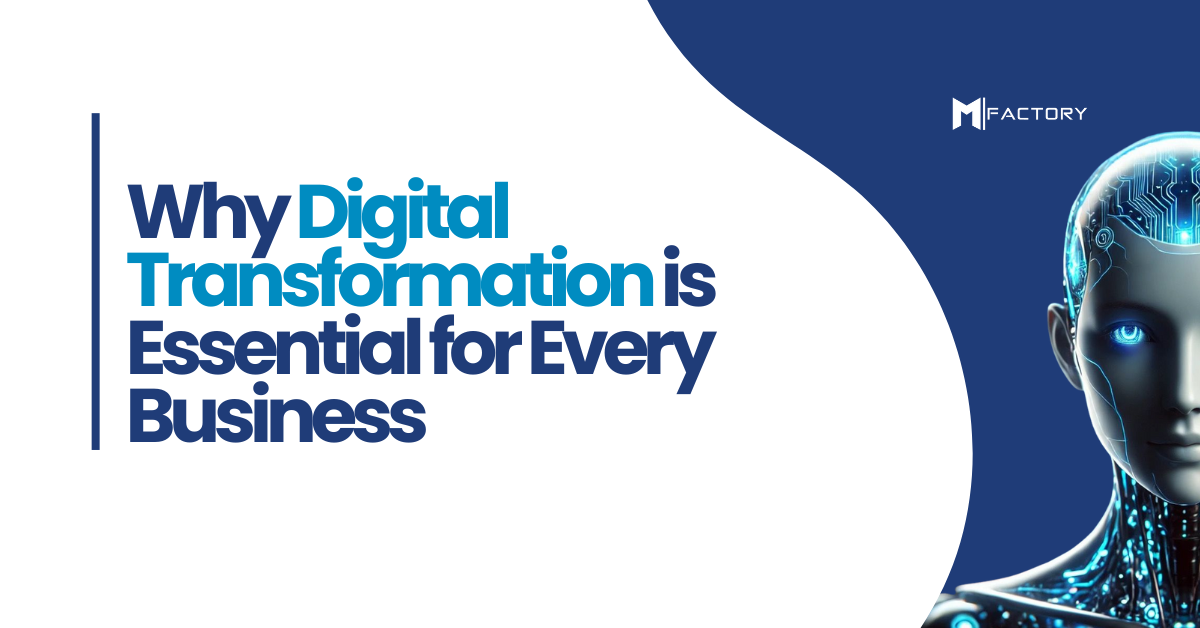 Banner with title ‘Why Digital Transformation is Essential for Every Business’ featuring MFactory logo and futuristic AI illustration.